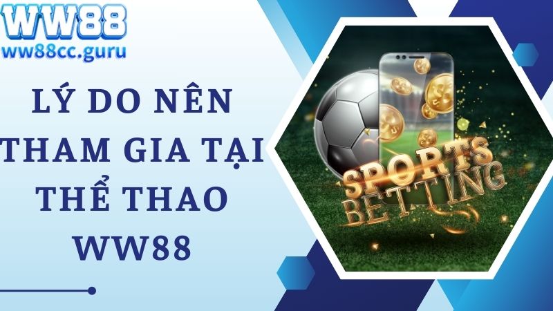 Giao diện thể thao WW88 đẹp mắt, thân thiện