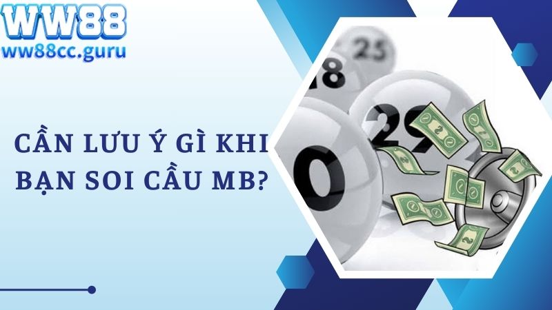 Cần lưu ý gì khi bạn soi cầu mb?